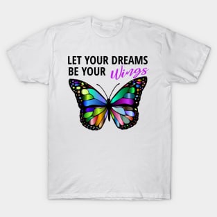 Let Your Dreams Be Your Wings T-Shirt